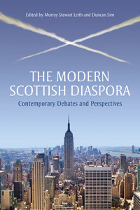 Book Cover for The Modern Scottish Diaspora by Murray Stewart Leith, Duncan Sim