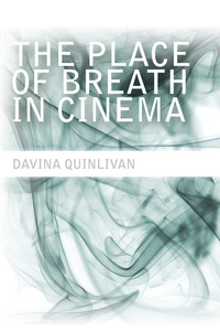 Book Cover for The Place of Breath in Cinema by Davina Quinlivan
