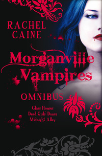Book Cover for Morganville Vampires Omnibus by Rachel Caine