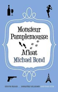 Book Cover for Monsieur Pamplemousse Afloat by Michael Bond