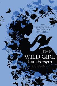 Book Cover for The Wild Girl by Kate Forsyth