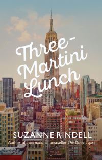 Book Cover for Three-Martini Lunch by Suzanne Rindell