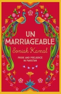 Book Cover for Unmarriageable by Soniah Kamal