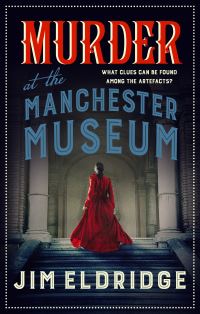 Book Cover for Murder at the Manchester Museum by Jim Eldridge