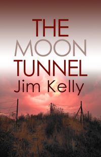 Book Cover for The Moon Tunnel by Jim Kelly
