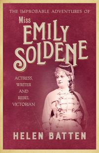 Book Cover for The Improbable Adventures of Miss Emily Soldene by Helen Batten