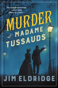 Book Cover for Murder at Madame Tussauds by Jim Eldridge