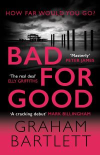 Book Cover for Bad for Good by Graham Bartlett