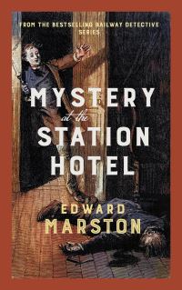 Book Cover for Mystery at the Station Hotel by Edward Marston