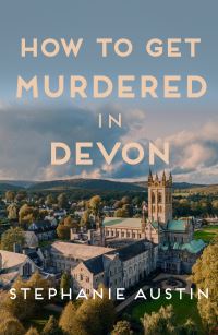 Book Cover for How to Get Murdered in Devon by Stephanie Austin