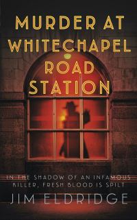 Book Cover for Murder at Whitechapel Road Station by Jim Eldridge