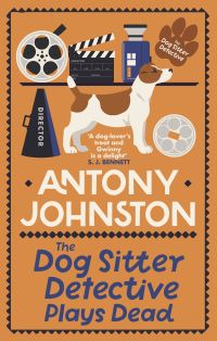 Book Cover for The Dog Sitter Detective Plays Dead by Antony Johnston