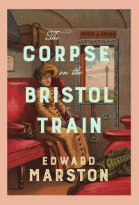 Book Cover for The Corpse on the Bristol Train by Edward Marston