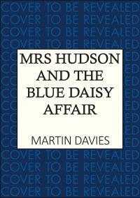 Book Cover for Mrs Hudson and the Blue Daisy Affair by Martin Davies