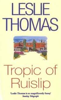 Book Cover for Tropic of Ruislip by Leslie Thomas