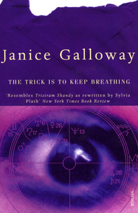 Book Cover for The Trick Is to Keep Breathing by Janice Galloway