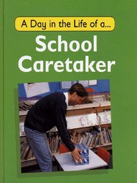 Book Cover for A Day in the Life of a School Caretaker by Carol Watson