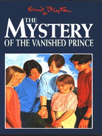 Book Cover for Enid Blyton's the Mystery of the Vanished Prince by Enid Blyton