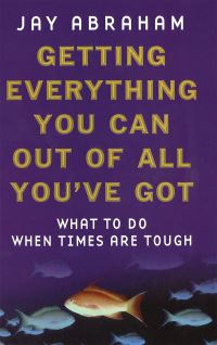 Book Cover for Getting Everything You Can Out of All You've Got by Jay Abraham