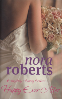 Book Cover for Happy Ever After by Nora Roberts