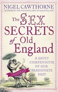 Book Cover for The Sex Secrets of Old England by Nigel Cawthorne