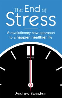 Book Cover for The End of Stress by Andrew Bernstein