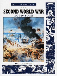 Book Cover for All About the Second World War, 1939-1945 by Pam Robson