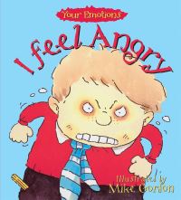 Book Cover for I Feel Angry by Brian Moses, Mike Gordon
