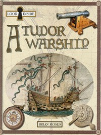 Book Cover for Look Inside a Tudor Warship by Brian Moses, Adam Hook