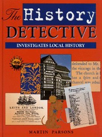 Book Cover for The History Detective Investigates Local History by Martin Parsons