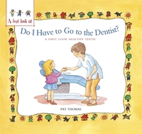 Book Cover for Do I Have to Go to the Dentist? by Pat Thomas, Lesley Harker