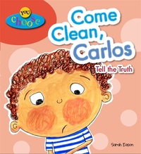 Book Cover for Come Clean, Carlos, Tell the Truth by Sarah Eason