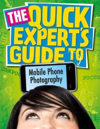 Book Cover for The Quick Expert's Guide to Mobile Phone Photography by Janet Hoggarth
