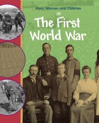 Book Cover for Men, Women and Children in the First World War by Philip Steele