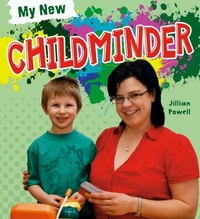 Book Cover for My New Childminder by Jillian Powell