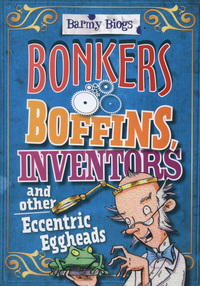 Book Cover for Bonkers Boffins, Inventors and Other Eccentric Eggheads by Paul Mason