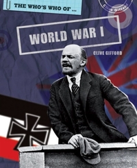 Book Cover for The Who's Who of ... World War I by Clive Gifford