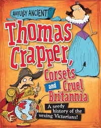 Book Cover for Thomas Crapper, Corsets and Cruel Britannia by Peter Hepplewhite