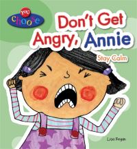 Book Cover for Don't Get Angry, Annie, Stay Calm by Lisa Regan