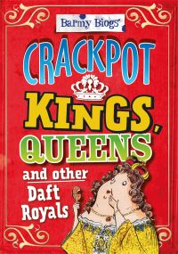 Book Cover for Crackpot Kings, Queens and Other Daft Royals by Kay Barnham