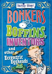 Book Cover for Bonkers Boffins, Inventors and Other Eccentric Eggheads by Paul Mason