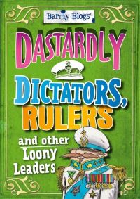 Book Cover for Dastardly Dictators, Rulers and Other Loony Leaders by Paul Harrison