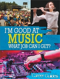 Book Cover for I'm Good at Music, What Job Can I Get? by Richard Spilsbury