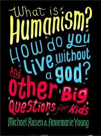 Book Cover for What Is Humanism? by Michael Rosen, Annemarie Young