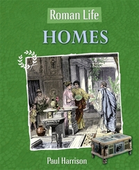 Book Cover for Roman Life. Homes by Paul Harrison