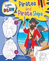 Book Cover for Learn to Draw Pirates and Pirate Ships by Jorge Santillan, Sarah Eason
