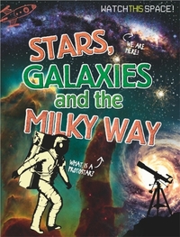 Book Cover for Stars, Galaxies and the Milky Way by Clive Gifford