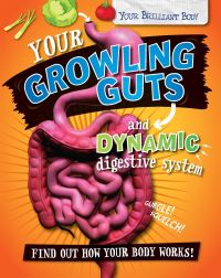 Book Cover for Your Growling Guts and Dynamic Digestive System by Paul Mason
