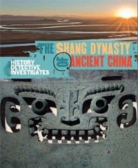 Book Cover for The Shang Dynasty of Ancient China by Geoff Barker