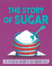 Book Cover for The Story of Sugar by Alex Woolf